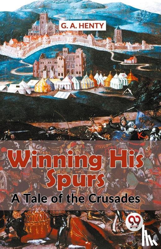 Henty, G.A. - Winning His Spurs a Tale of the Crusades