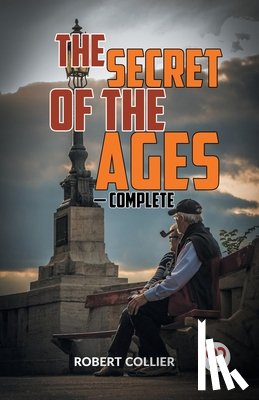 Collier, Robert - The Secret of the Ages - Complete