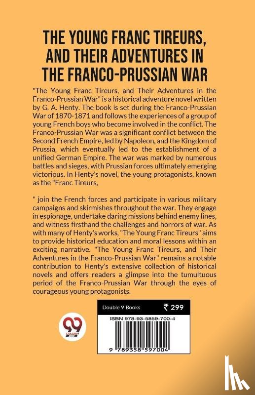 Henty, G.A. - The Young Franc Tireurs, and Their Adventures in the Franco-Prussian War
