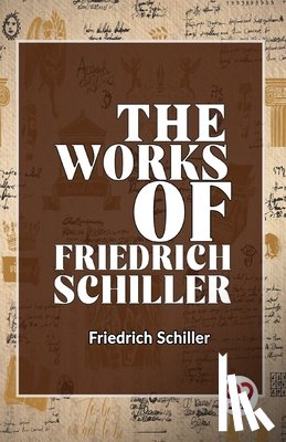Schiller, Friedrich - The Works Of Friedrich Schiller
