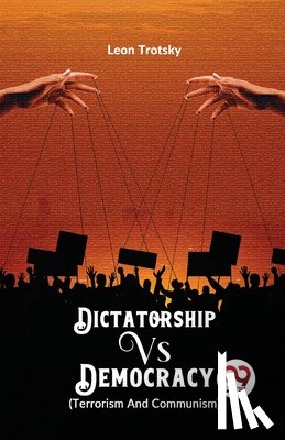 Trotsky, Leon - Dictatorship vs. Democracy (Terrorism and Communism)