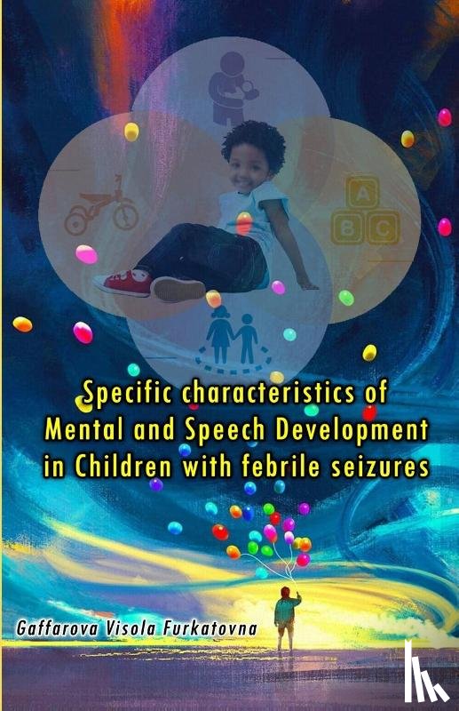 Gaffarova Visola - Specific characteristics of Mental and Speech Development in Children with febrile seizures