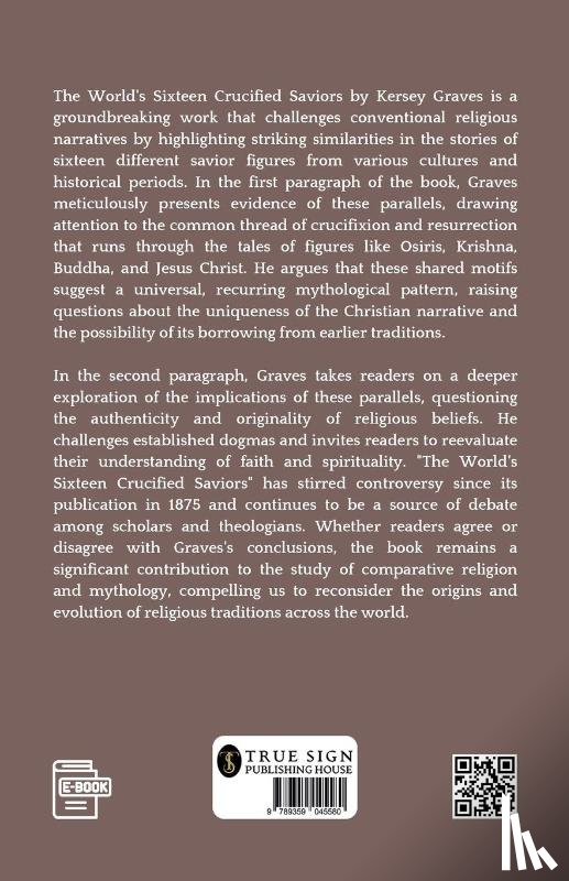 Graves, Kersey - The World's Sixteen Crucified Saviors (EditionFirst)