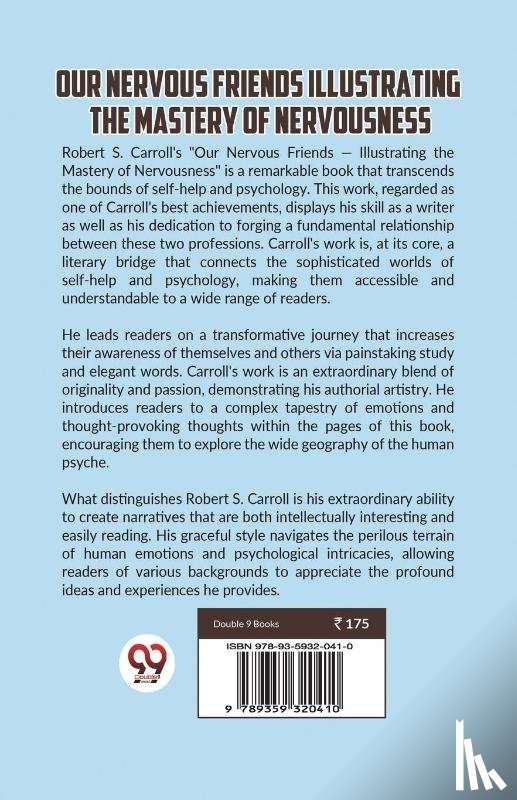 Carroll, Robert S. - Our Nervous Friends Illustrating the Mastery of Nervousness