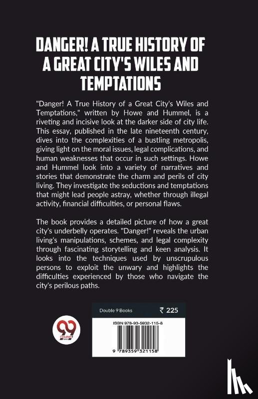 F. Howe, William - Danger! A True History of a Great City's Wiles and Temptations