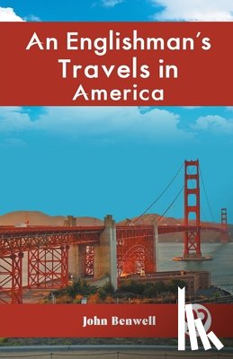 Benwell, John - An Englishman's Travels in America