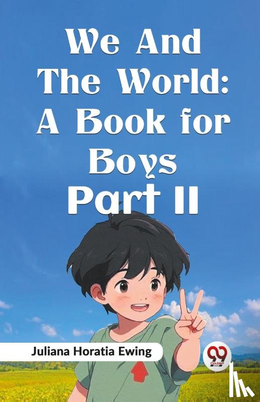 Ewing, Juliana Horatia - We and the World: A Book for Boys Part II