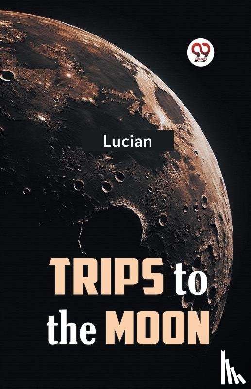 Lucian - Trips to the Moon