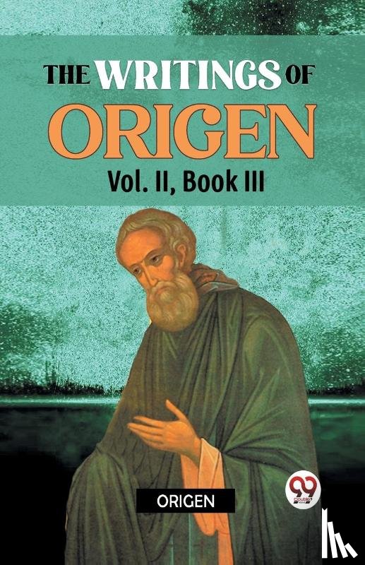 Origen - The writings of Origen Vol. II, Book III
