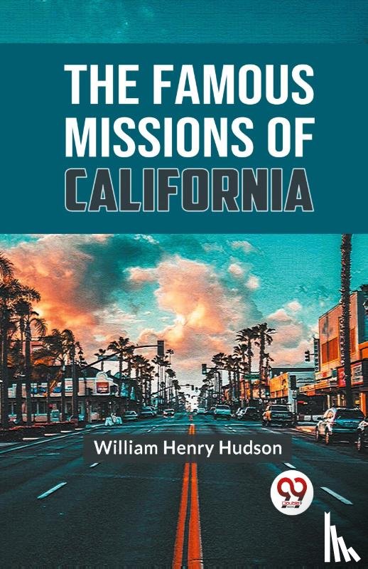 Hudson, William Henry - The Famous Missions of California