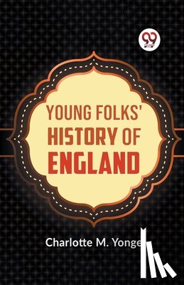 Yonge, Charlotte M. - Young Folks' History of England