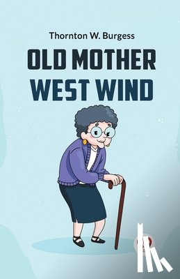 Burgess, Thornton W. - Old Mother West Wind