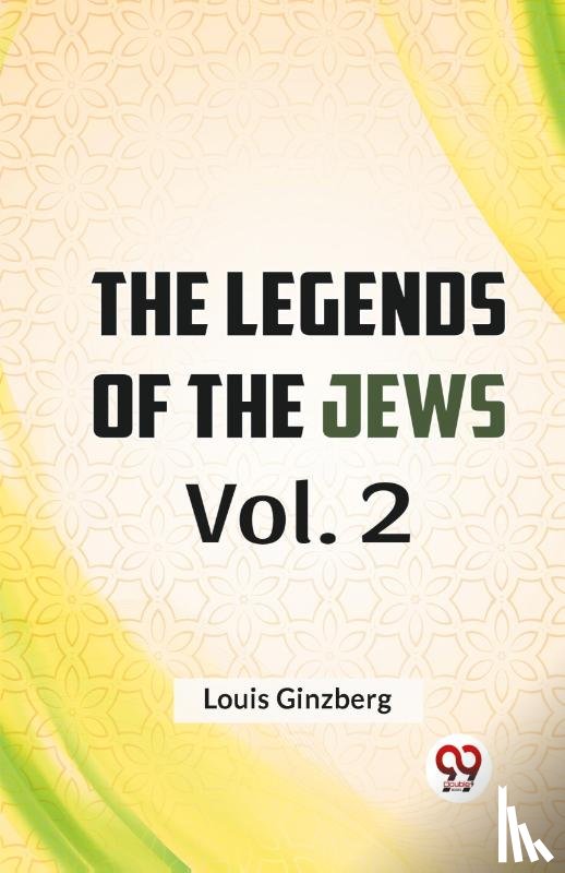 Ginzberg, Louis - The Legends of the Jews