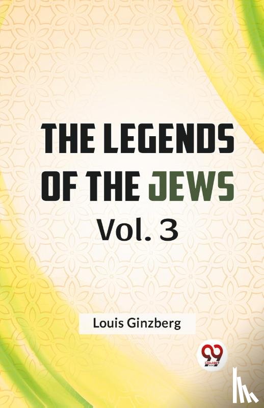 Ginzberg, Louis - The Legends of the Jews