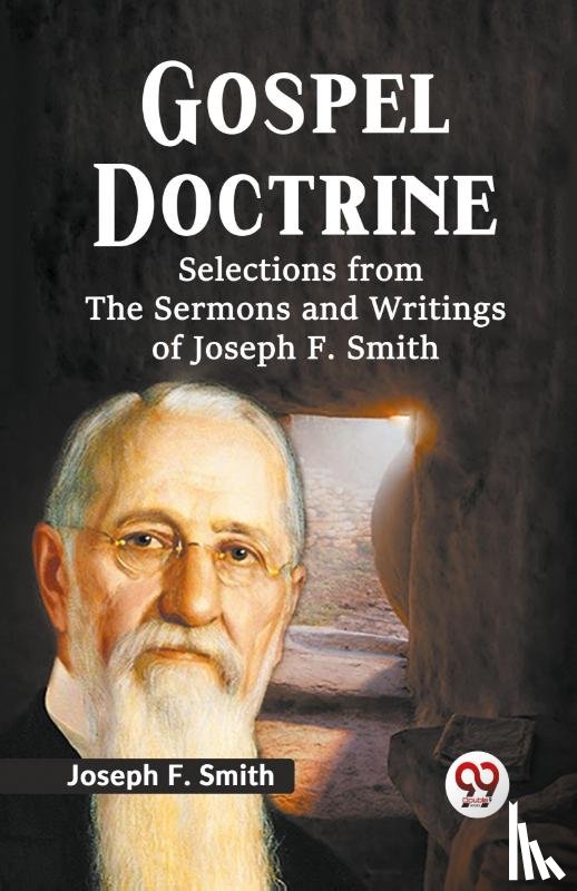 Smith, Joseph F. - Gospel Doctrine Selections from the Sermons and Writings of Joseph F. Smith