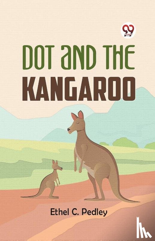 Pedley, Ethel C. - Dot and the Kangaroo