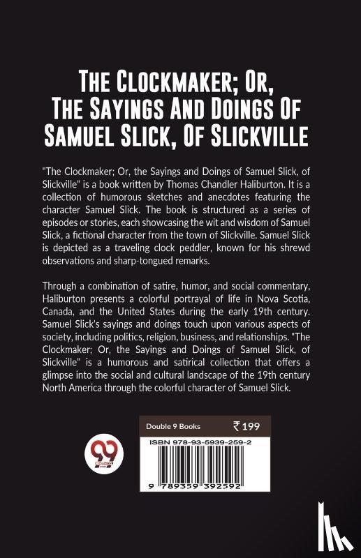 Haliburton, Thomas Chandler - The Clockmaker; Or, The Sayings And Doings Of Samuel Slick, Of Slickville