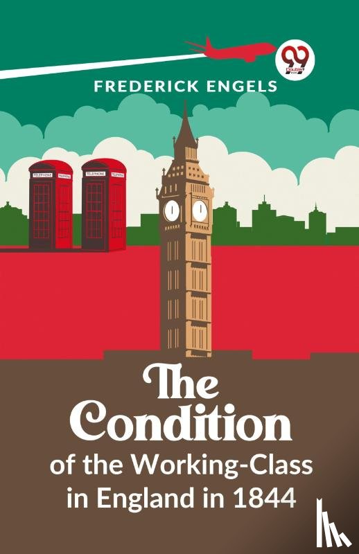Engels, Frederick - The Condition of the Working-Class in England in 1844
