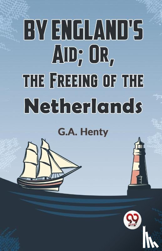 Henty, G.A. - By England's Aid