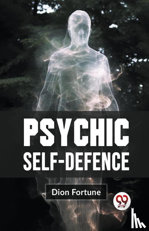 Fortune, Dion - Psychic Self-Defense