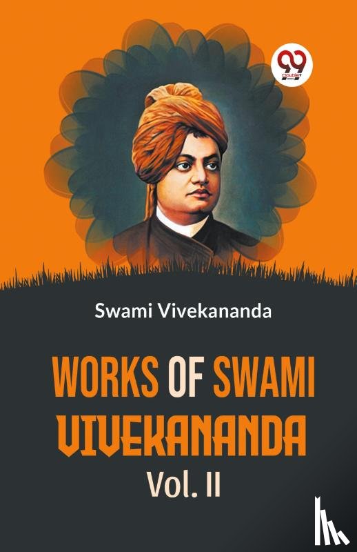 Vivekananda, Swami - Works Of Swami Vivekananda Vol.II