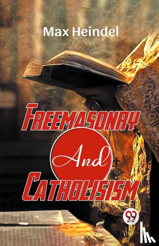 Heindel, Max - Freemasonry And Catholicism