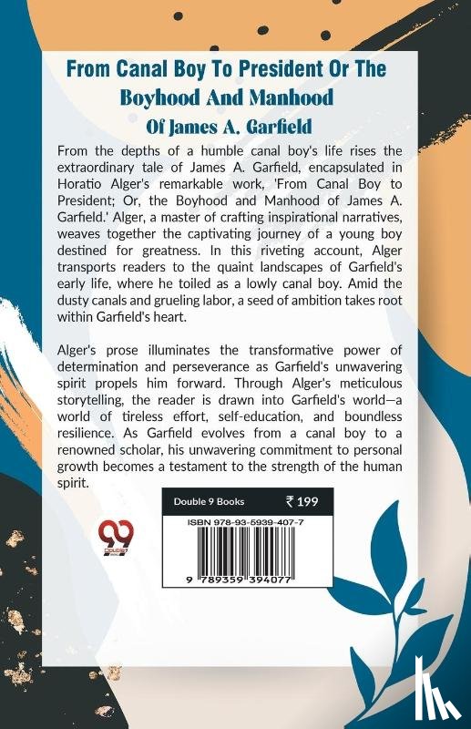 Alger, Horatio - From Canal Boy To President Or The Boyhood And Manhood Of James A. Garfield