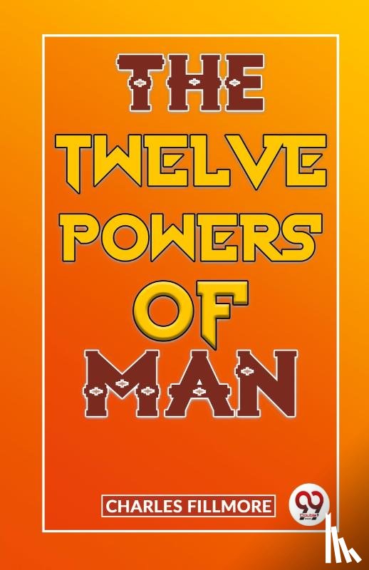 Fillmore, Charles - The Twelve Powers of Man