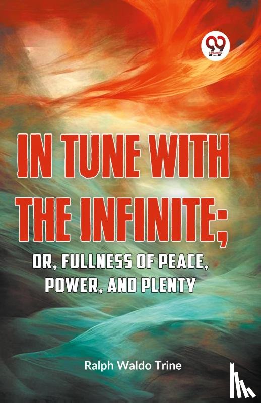 Trine, Ralph Waldo - In Tune with the Infinite