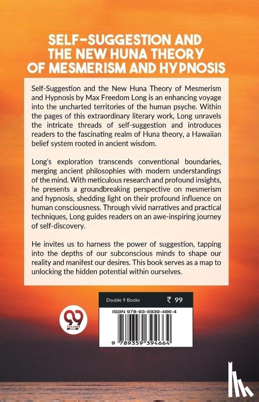 Long, Max Freedom - Self-Suggestion And The New Huna Theory Of Mesmerism And Hypnosis