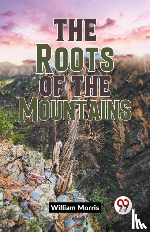 Morris, William - The Roots Of The Mountains