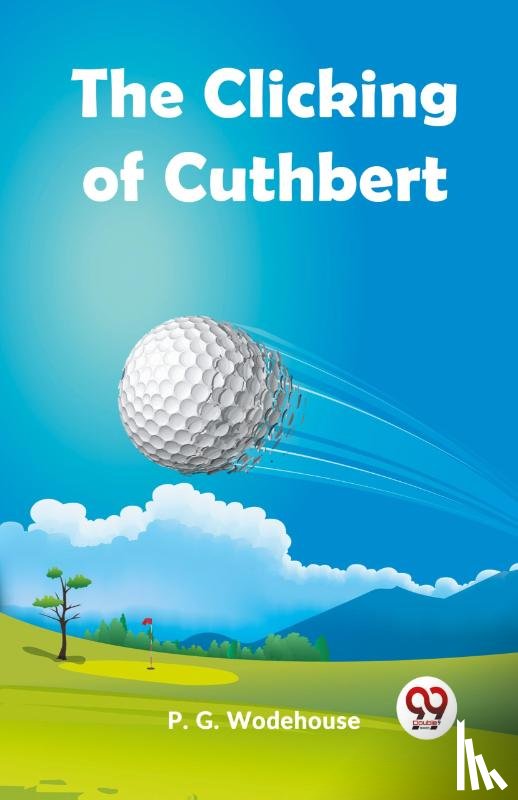 Wodehouse, P G - The Clicking of Cuthbert (Edition2023)