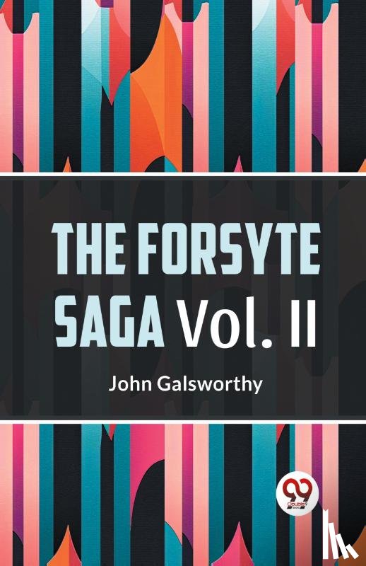 Galsworthy, John - The Forsyte Saga, Volume II (Edition2023)