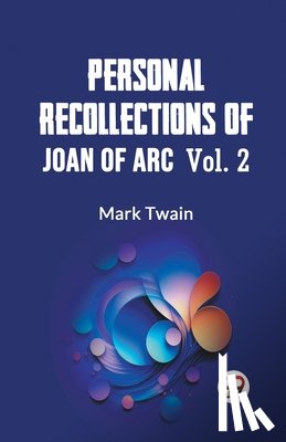 Twain, Mark - Personal Recollections Of Joan Of Arc Vol. 2