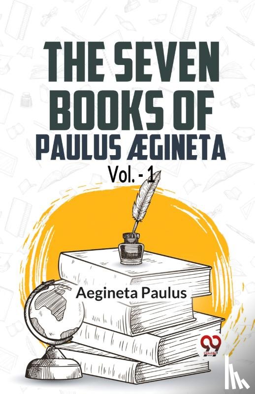 Paulus, Aegineta - The Seven Books Of Paulus Ægineta Vol.-1