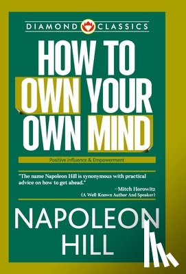 Hill, Napoleon - How to Own Your Own Mind
