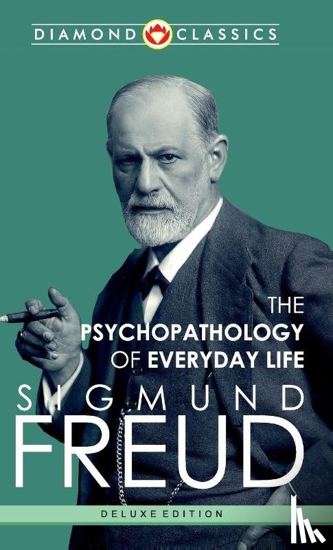 Freud, Sigmund - The Psychopathology of Everyday Life