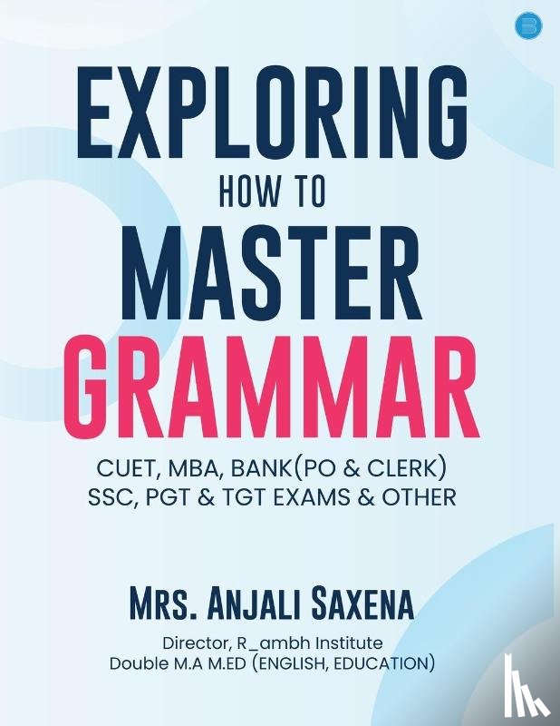 Saxena, Anjali - Exploring How to Master Grammar