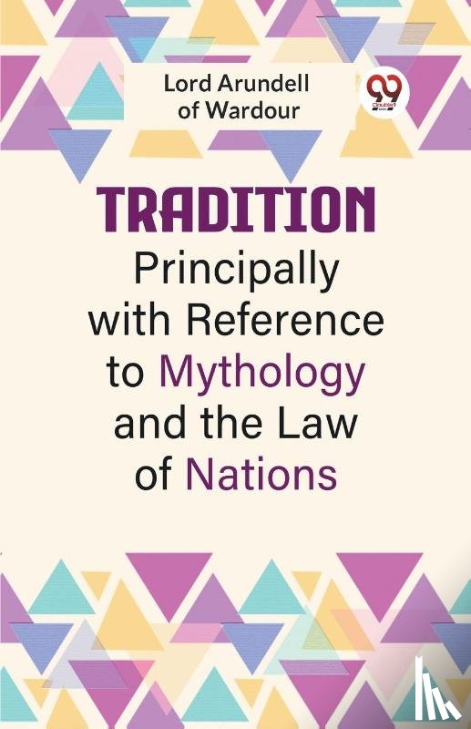 Arundell of Wardour Lord - Tradition, Principally with Reference to Mythology and the Law of Nations (Edition2023)