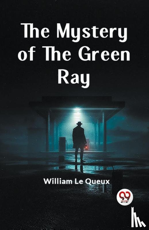 Le Queux, William - The Mystery of the Green Ray