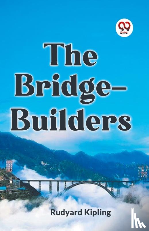 Kipling Rudyard - The Bridge-Builders (Edition2023)