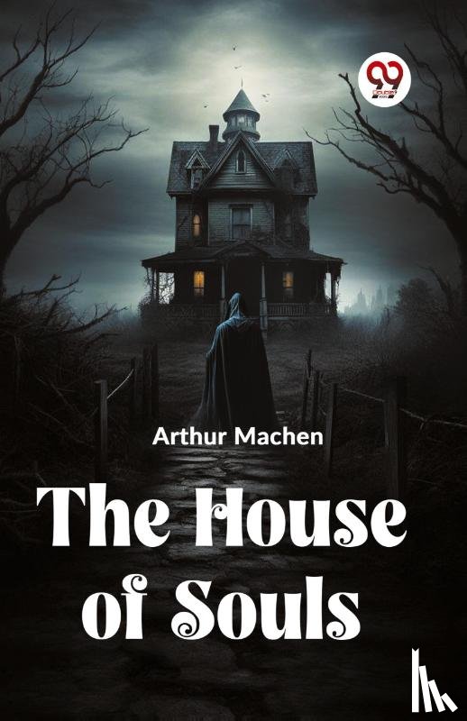 Machen Arthur - The House of Souls