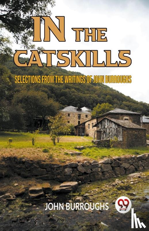 Burroughs John - IN THE CATSKILLSSELECTIONS FROM THE WRITINGS OF JOHN BURROUGHS (Edition2023)