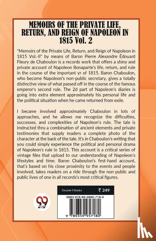 de Chaboulon, Fleury, Baron, Pierre Alexandre Edouard - MEMOIRS OF THE PRIVATE LIFE, RETURN, AND REIGN OF NAPOLEON IN 1815 Vol. 2