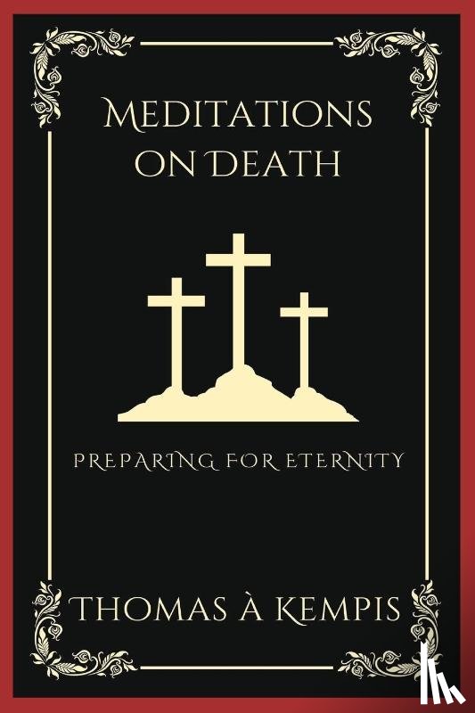 Kempis, Thomas A - Meditations on Death: Preparing for Eternity