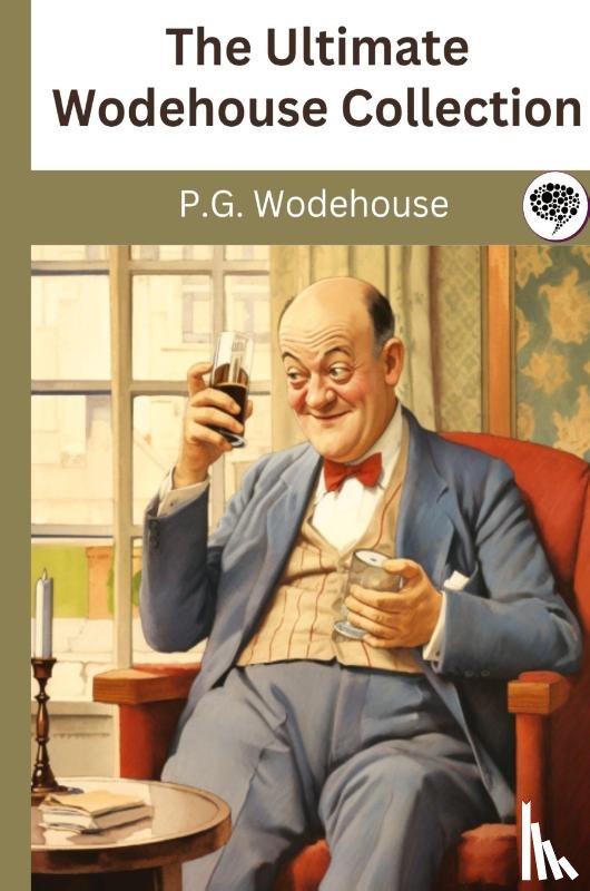 Wodehouse, P. G. - The Ultimate Wodehouse Collection