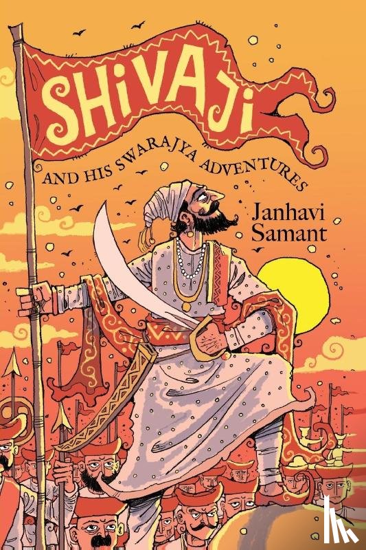 Samant, Janhavi - Shivaji and His Adventures with Swarajya
