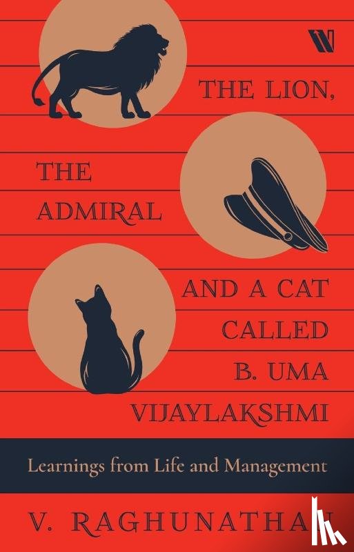 Raghunathan, V. - The Lion, the Admiral and a Cat Called B. Uma Vijaylakshmi