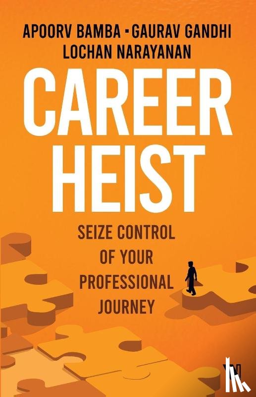 Gandhi, Gaurav, Narayanan, Lochan, Bamba, Apoorv - Career Heist