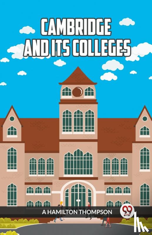 Thompson, A Hamilton - Cambridge and Its Colleges